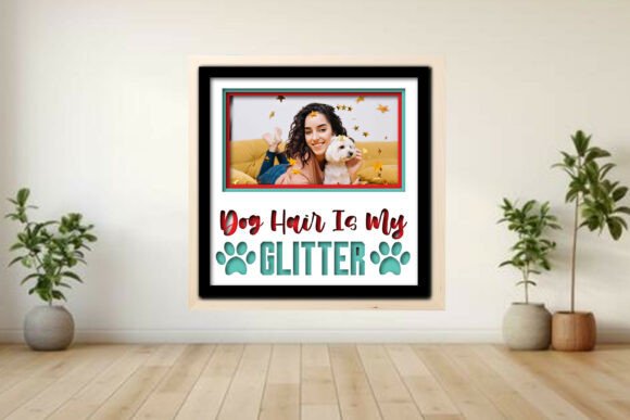 Dog Hair Is My Glitter Shadow Box Frame